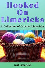 Hooked on Limericks - A Collection of Crochet Limericks
