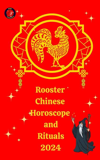 Rooster Chinese Horoscope and Rituals 2024