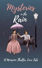 Mysteries in the Rain: A Monsoon Thriller Love Tale
