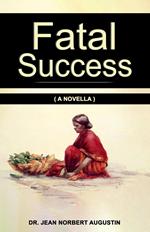 Fatal Success