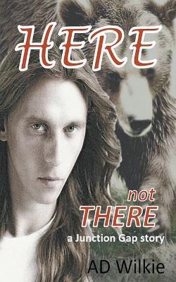 Here Not There - Ad Wilkie - cover