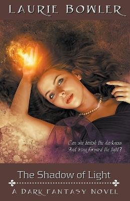 The Shadow of Light - Laurie Bowler - cover