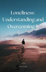Loneliness : Understanding And Overcoming It