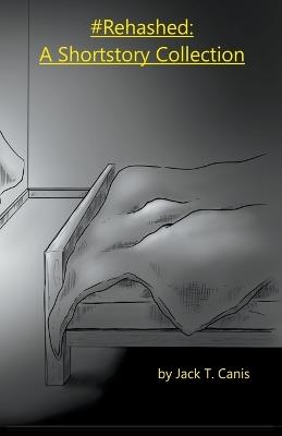 Rehashed - Jack T Canis - cover