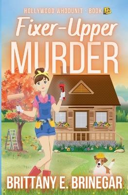 Fixer-Upper Murder - Brittany E Brinegar - cover