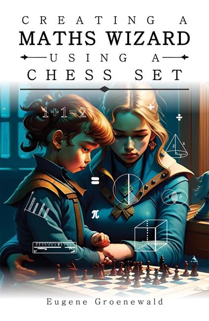 Creating a Maths Wizard Using a Chess Set