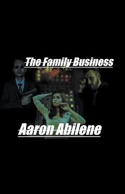 The Family Business - Aaron Abilene - cover