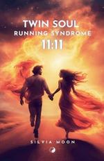 The Running Twin Soul Syndrome: 11:11