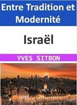 Israël : Entre Tradition et Modernité