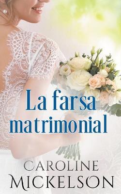 La farsa matrimonial - Caroline Mickelson - cover