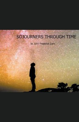 Sojourners Through Time - John Frederick Zurn - cover