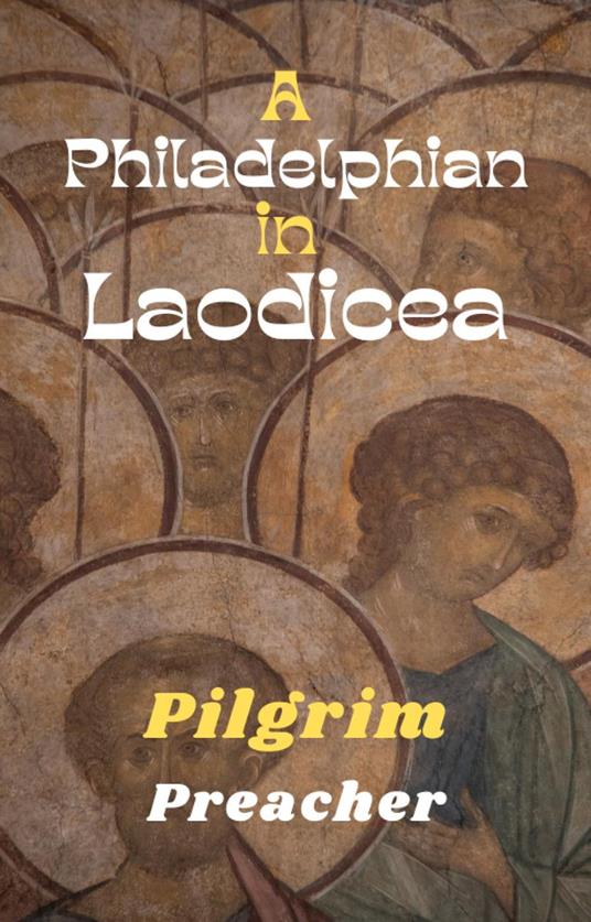A Philadelphian in Laodicea