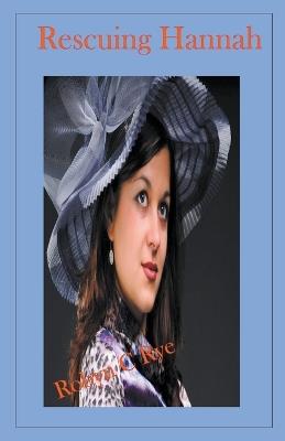 Rescuing Hannah - Robyn C Rye - cover