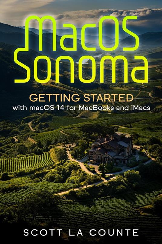 Macos Sonoma: Getting Started with Macos 14 for Macbooks and Imacs