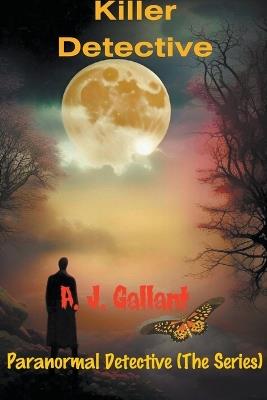 Killer Detective - A J Gallant - cover