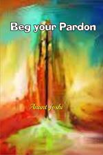 Beg Your Pardon
