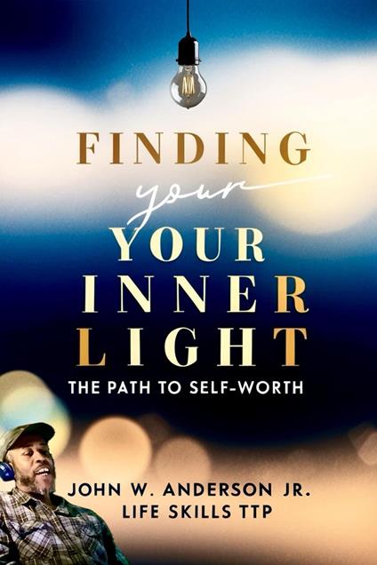 Finding Your Inner Light: The Path to Self-Worth