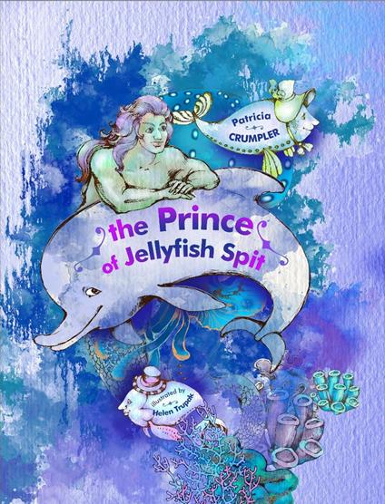 The Prince of Jellyfish Spit - Patricia Crumpler - ebook