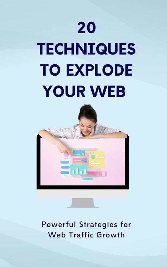 20 Techniques to Explode Your Web