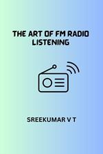 The Art of FM Radio Listening