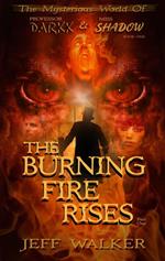 The Burning Fire Rises: Part One