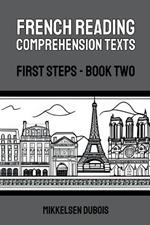 French Reading Comprehension Texts: First Steps - Book Two