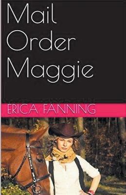 Mail Order Maggie - Erica Fanning - cover
