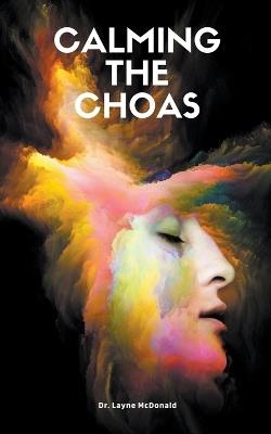 Calming the Chaos - Layne McDonald - cover