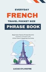 Everyday French Travel Pocket Size Phrase Book