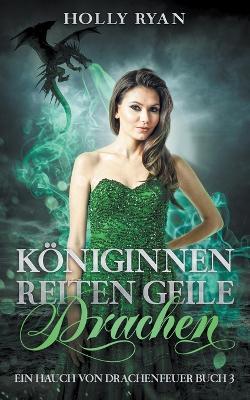 Königinnen reiten geile Drachen - Holly Ryan - cover