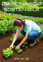 Giardinaggio Sostenibile