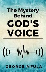 The Mystery Behind God's Voice