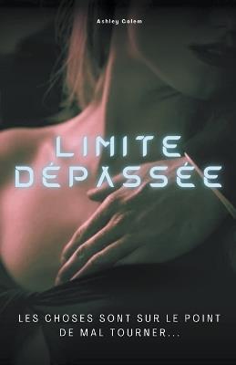 Limite d?pass?e - Ashley Colem - cover