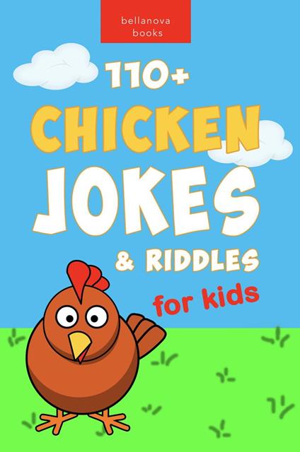 Chicken Jokes: 110+ Chicken Jokes & Riddles for Kids - Jenny Kellett - ebook