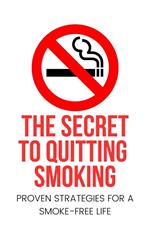 The Secret to Quitting Smoking