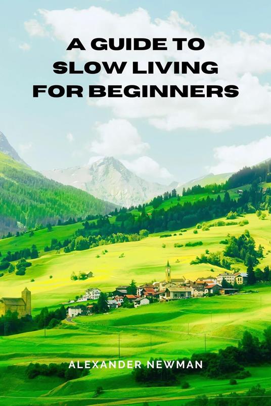 A Guide to Slow Living for Beginners