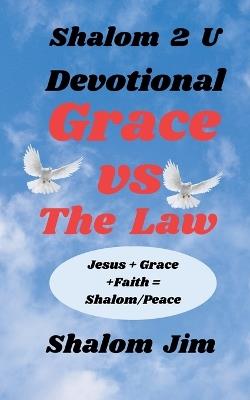 Grace vs The Law Devotional - Shalom Jim - cover
