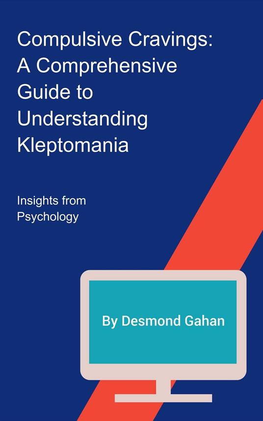 Compulsive Cravings: A Comprehensive Guide to Understanding Kleptomania
