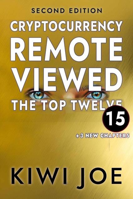 Cryptocurrency Remote Viewed: The Top Twelve (2nd Edition)