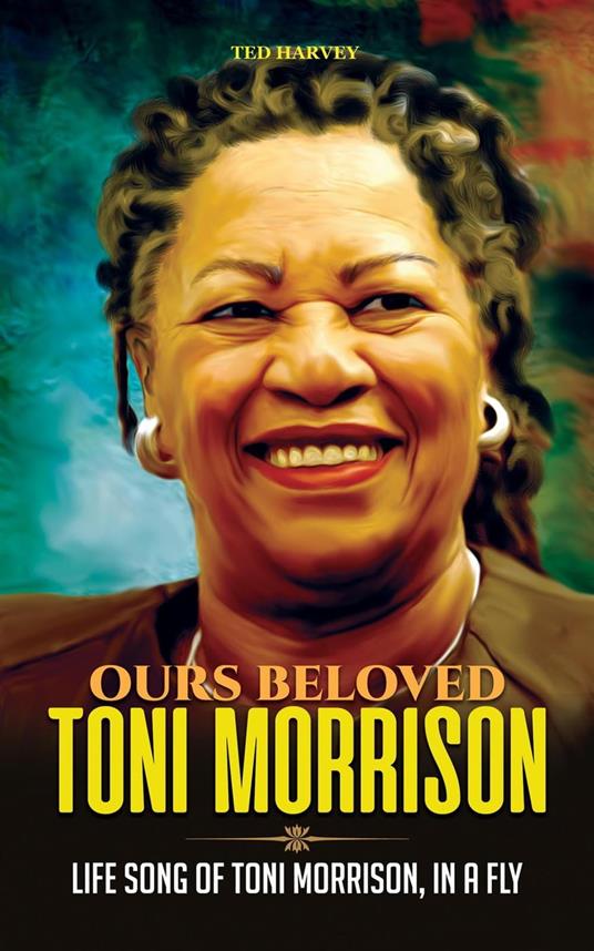 Ours Beloved Toni Morrison : Life Song of Toni Morrison, In a Fly