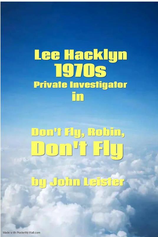 Lee Hacklyn 1970s Private Investigator in Don't Fly, Robin, Don't Fly
