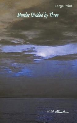 Murder Divided by Three - C D Moulton - cover