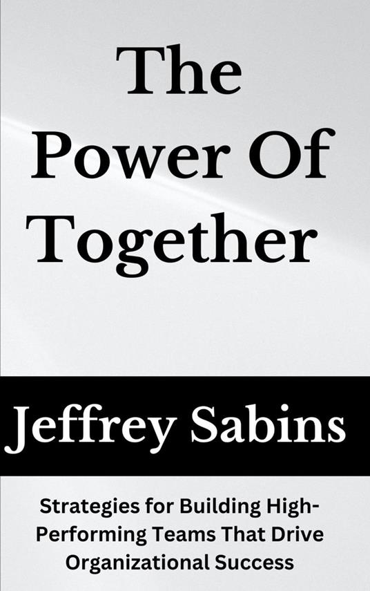 The Power of Together: Unlocking the Potential of Team Development