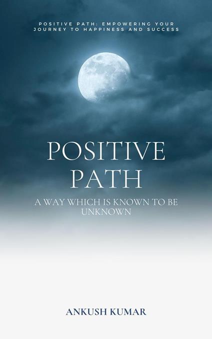 Positive Path - ANKUSH KUMAR - ebook