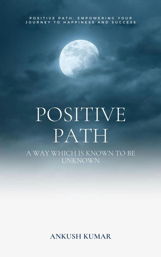 Positive Path - ANKUSH KUMAR - ebook