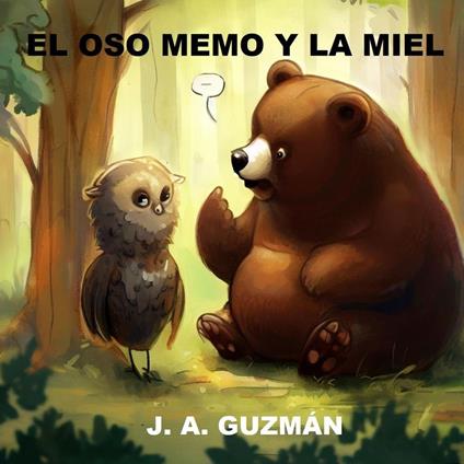 El oso Memo y la miel - J. A. GUZMÁN - ebook