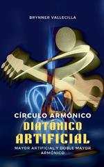 Circulo armonico diatonico artificial: Mayor artificial y doble mayor armonico