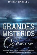 Grandes Misterios del Océano: Descubre Cuáles son los Secretos y Misterios del Mar que han Confundido más al Mundo