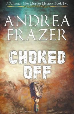 Choked Off - Andrea Frazer - cover