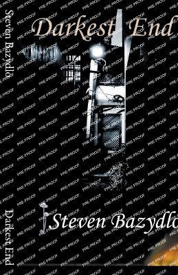 Darkest End - Steven Bazydlo - cover